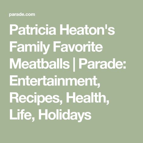 Entertainment Recipes, Best Ground Beef Recipes, Patricia Heaton, How To Make Meatballs, How To Cook Meatballs, Health Life, Marinara Sauce, Grated Parmesan Cheese, Nutrition Information