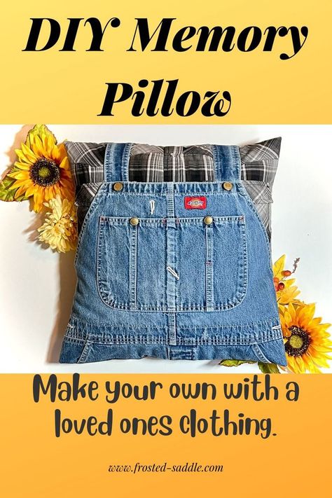 Memory Pillow From Jeans, Sewing Memory Items, Keepsakes Out Of Clothing, How To Make A Memory Pillow, Pillow From Loved Ones Shirt, Memory Fabric Ideas, Memory Clothes Ideas, Memory Pillow From Shirt Tutorial, Memory Pillows Made From Shirts My Dad