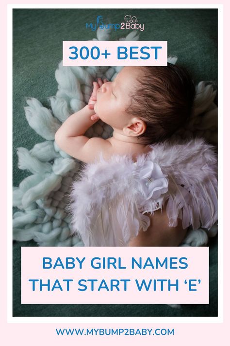 300+ Best Baby Girl Names That Start With E. E Baby Girl Names, Best Baby Girl Names, E Names, Cool Baby Girl Names, Unique Baby Girl Names, Girl Names Unique