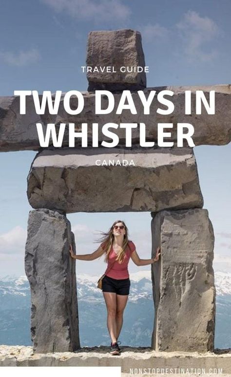 Mountain Getaway: How To Spend Two Days in Whistler | Non Stop Destination Whistler Canada Summer, Whistler Skiing, Canada Whistler, Canada Mountains, British Columbia Travel, Canada Summer, Whistler Canada, Vancouver Travel, Whistler Bc