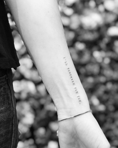 I'll Remember For You Tattoo, Remember Where You Came From Tattoo, Small Typewriter Font Tattoo, I’ll Remember For You Tattoo, Ill Remember For You Tattoo, Tattoos For Alzheimers, Bf Tattoos, Alzheimers Tattoo, Typewriter Font Tattoo