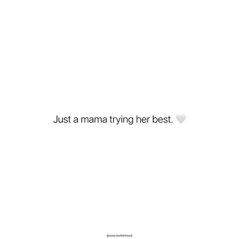 Just a Mama trying her best 🤍 I'm A Good Mom Quotes, You're A Great Mom, Cool Mother’s Day Quotes, Bring A Mom Quotes, Being A Mama Quotes, Mama Quotes Funny, Mommy Quotes Funny, Baby Momma Quotes, Mama Bear Quotes