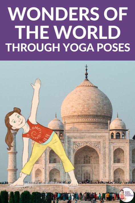 Explore 5 Wonders of the World through Yoga Poses | Kids Yoga Stories Around The World Physical Activities, Around The World Gross Motor Activities, Yoga Pose Ideas, Yoga Poses For Kids, Kid Yoga Lesson Plans, Yoga Lesson Plans, Yoga India, Kinesthetic Learning, Yoga Kids