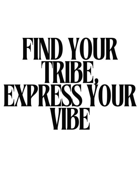 Soul Tribe Art, Quotes Authenticity, Tribe Quotes, Bold Eclectic, Find Your Tribe, Inclusive Fashion, Vibe Tribe, My Tribe, Vibe Quote