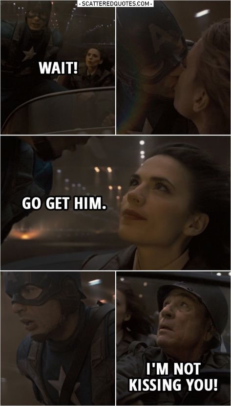 Quote from Captain America: The First Avenger (2011) | Steve Rogers: Keep it steady! Peggy Carter: Wait! (kisses Steve) Go get him. Chester Phillips: I'm not kissing you! Steve Rogers Kiss, Steve Rogers Imagine, Peggy Carter And Steve Rogers, Steve Rogers And Peggy Carter, Steve Rogers Daughter, Steve And Peggy, What If Steve Rogers, Captain America Peggy Carter, Captain Carter