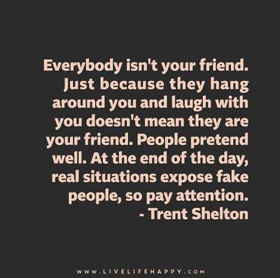 Everybody isn't your friend. Just because they hang around… | Flickr Live Life Happy, Love Life Quotes, Fake People, Life Quotes Love, Life Quotes To Live By, Truth Quotes, Real Friends, Oscar Wilde, True Words