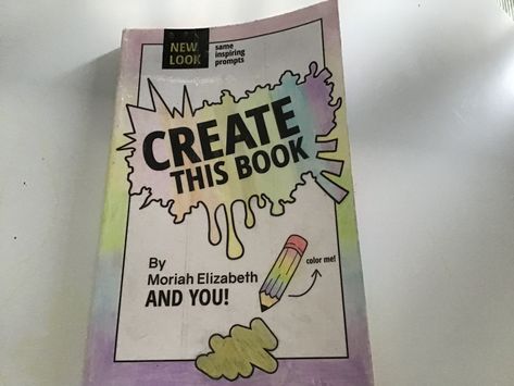 Create This Book Moriah Elizabeth Cover, Moriah Elizabeth, Create This Book, Wreck This Journal, Book Ideas, Book 1, A Book, Book Cover, Books