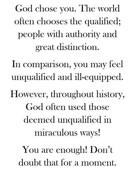 God Chose You Quotes, God Chose You, God Chose Me, You're Enough, Chose Me, You Quotes, You Are Enough, Choose Me, Be Yourself Quotes