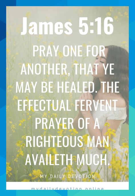 How to pray for others-James  #bibleverses #bible #quotes #laurettabrown725 Pray For Others Quotes, Bible Verse To Pray, Pray For One Another, Pray For Others, James 5 16, The Effectual Fervent Prayer, Praying For Others, James 5, Daily Devotion