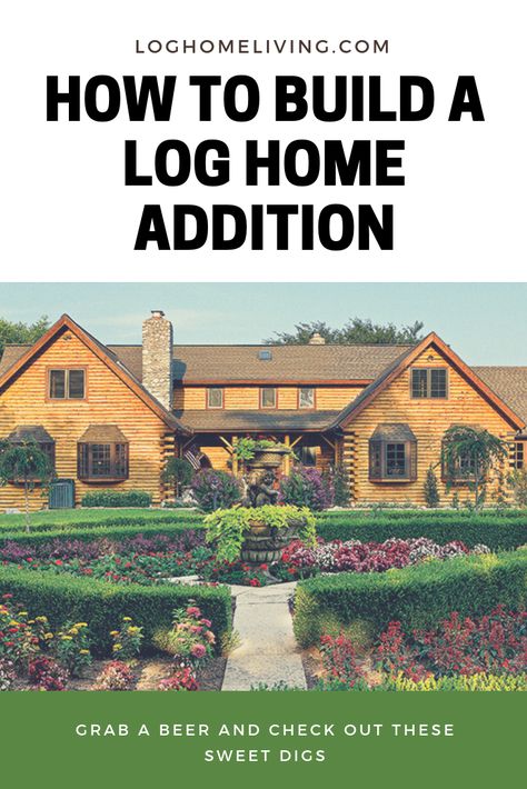 Log Home Additions, Log Cabin Addition, Home Addition Ideas, Farmhouse Cottage Plans, Cabin Addition, Fairy Tale Home, Addition Ideas, Home Addition, Log Home