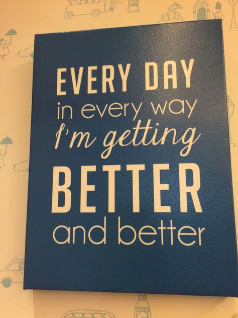 Everyday in every way im getting better dan better Every Day In Every Way I'm Getting Better, Everyday In Every Way Im Getting Better, Day By Day Wallpaper, Im Getting Better, Competition Quotes, Focusing On Yourself Quotes, I Am Better, Life Gets Better, Day Wallpaper