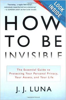 How to Be Invisible: The Essential Guide to Protecting Your Personal Privacy, Your Assets, and Your Life (Revised Edition): J.J. Luna: 97803... Paladin Press, Physics Textbook, Be Invisible, Personal Security, Free Text, Identity Theft, Bestselling Books, Digital Book, Protecting Your Home