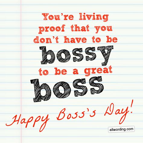 You're living proof that you don't have to be bossy to be a great boss. Boss's Day Quotes, Happy Boss Day Quotes Funny, Happy Bosses Day Ideas, Boss Day Quotes Humor, Great Boss Appreciation Quotes, Great Boss Quotes, National Bosses Day Ideas, Happy Boss Day Quotes, Send Off Quotes