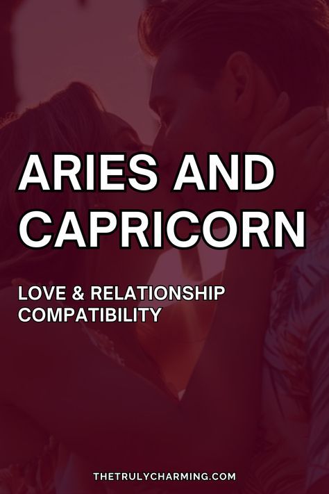 Aries and Capricorn Love Compatibility Aries And Capricorn Relationship, Capricorn Love Match, Capricorn And Aries, Scorpio And Aquarius Compatibility, Capricorn Love Compatibility, Capricorn Relationships, Zodiac Signs Couples, Aquarius Compatibility, Capricorn Compatibility