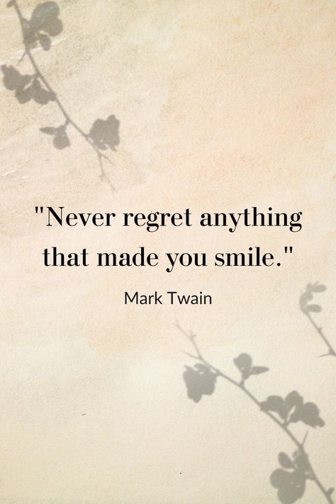 Famous Poetry Quotes, Mark Twain Quotes Life, Wisdom Quotes Truths, Make You Happy Quotes, Never Regret Anything, Regret Quotes, Twisted Quotes, Quote Mark, Short Meaningful Quotes