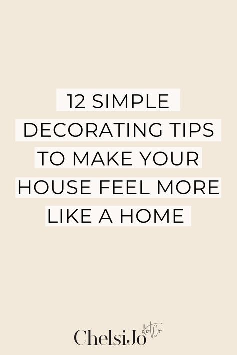 Looking to make your house feel more like a home, but not sure where to start? Check out our 12 home decorating tips to get you started! From simple ways to spruce up your space to tips on how to make the most of what you have, we've got you covered. So what are you waiting for? SAVE for simplified home decor inspiration! Turning A House Into A Home, Where To Start Decorating Home, How To Make Home More Homey, Beginner Apartment Decor, Make Your Home More Cozy, Ways To Make A House Feel Like Home, Home Decor Ideas Cozy Simple, Home Decor For Beginners, How To Make Your House Feel Like Home