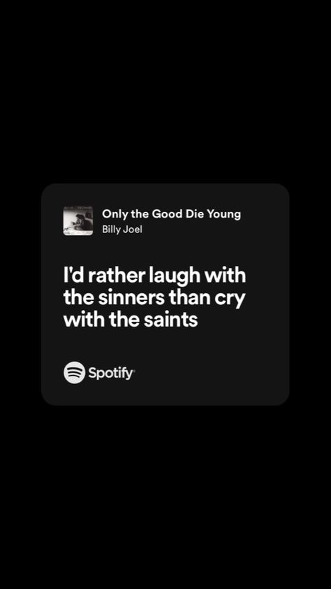 Billy Joel Lyrics, The 1975 Me, Die Young, We Are Together, Hozier, Billy Joel, Reasons To Live, Pretty Lyrics, Literally Me