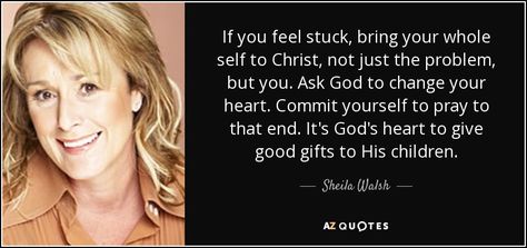 Discover Sheila Walsh famous and rare quotes. Share Sheila Walsh quotations about hope, encouragement and christ. "If you feel stuck, bring your whole self..." Pearl Quotes, Smile Thoughts, Sheila Walsh, Rare Quotes, Rare Quote, Quotes About Change, Motivational Speakers, 25th Quotes, Feel Stuck