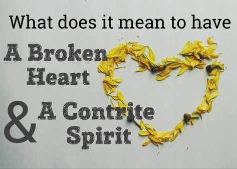 What Does It Mean to Have a Broken Heart and a Contrite Spirit? | Scripture Journal, Broken Spirit, Come Unto Me, Yes Man, Godly Life, Blog Ideas, Scripture Journaling, Holy Ghost, Son Of God