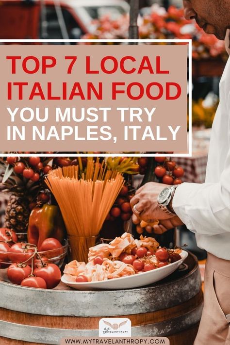 Top 7 Local Italian Foods You Must Try in Naples, Italy: 7 Neapolitan Dishes you must eat and the best restaurants to find them! Travel like locals in Naples, Italy to eat at the best places! Check out this travel guide if you're looking for things to do in Naples, Italy! #MyTravelanthropy #italy #naples #food #travelabroad #italytravel #bestplacestoeat #travelguide Naples Food, Napoli Food, Things To Do In Naples, Italy Naples, Italian Foods, Italy Food, Italy Travel Tips, Naples Italy, Southern Italy