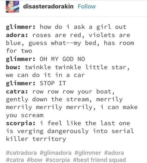 #LMAO AND #SHERA . . . OH AND ALSO #SPOP . . . SORRY FOR ALL THE HASHTAGS I JUST WANT EVERYONE TO SEE THESE HILARIOUS POSTS 😂😂 Asking A Girl Out, She-ra Catra, Lgbtq Funny, She Ra Princess, Writing Dialogue, She Ra Princess Of Power, Sometimes I Wonder, My Hero Academia Shouto, Princess Of Power