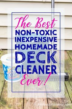 GREAT homemade deck Diy Deck Cleaner, Wood Deck Cleaner, Non Toxic Diy, Wood Deck Designs, Wood Deck Railing, Deck Cleaner, Easy Deck, Deck Cleaning, Laying Decking