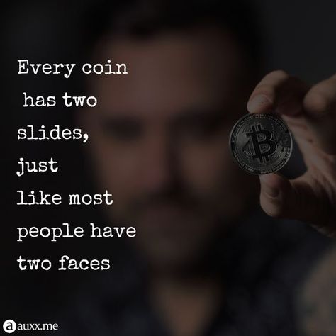 Every coin has two slides, just like most people have to faces. #coin #man Two Faces Quotes, Two Faced Quotes, Faces Quotes, Face Quotes, Creativity Inspiration, Calm Quotes, Life Thoughts, Two Faces, Blouse Work Designs