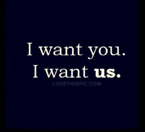 I Want You Quotes, Romantic Soulmate, Want You Quotes, Good Night I Love You, Kissing Quotes, Want You Back, Thought Quotes, Red Rooms, Deep Thought