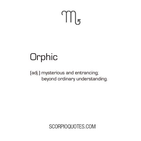 Orphic: (adj) mysterious and entrancing #Scorpio #Quotes  #zodiac #horoscope Orphic Meaning, Scorpio Aesthetic, About Scorpio, All About Scorpio, Scorpio Art, Astrology Scorpio, Scorpio Women, Scorpio Traits, Scorpio Zodiac Facts