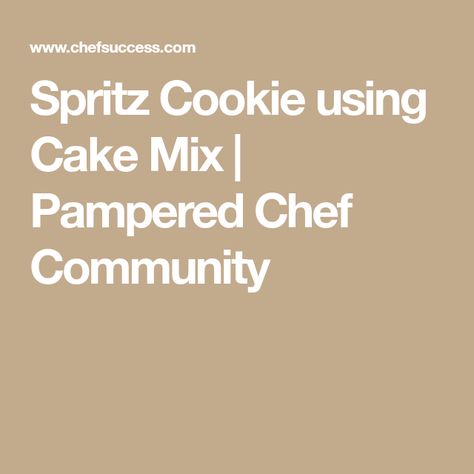 Pampered Chef Spritz Cookies, How To Turn Box Cake Mix Into Cookies, Pampered Chef Cookie Press Recipes, Pampered Chef Spritz Cookies Recipe, How To Make Packaged Cookie Mix Better, Cake Mix Spritz Cookies, Betty Crocker Cookie Mix Hacks, Pampered Chef Cookie Press, Press Cookies