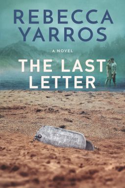 The Last Letter | Rebecca Yarros | 9781640635333 | NetGalley The Last Letter Rebecca, Letter Book, Military Romance, Rebecca Yarros, Book Letters, Download Books, Romance Novels, Romance Books, Book Review