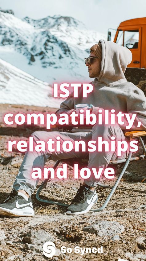 Istp Relationships, Make The First Move, Istp Personality, Relationship Compatibility, Take A Risk, First Move, Making The First Move, Like Someone, Mbti Personality