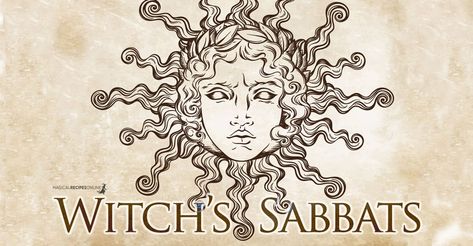 Sabbats of the Witches - All you want to Know | Magical Recipes Online Witchcraft Ideas, The Sabbats, Witches Sabbath, Magical Recipes, Witch Powers, Hoodoo Spells, Solar System Crafts, Green Witchcraft, Wiccan Magic