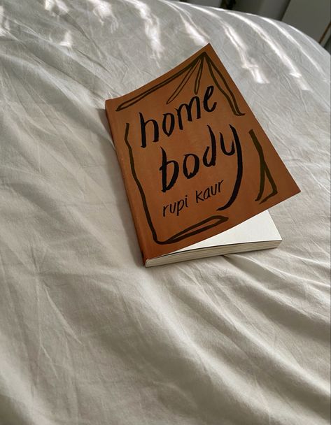 Home Body Rupi Kaur Aesthetic, Home Body Aesthetic, Rupi Kaur Aesthetic, Home Body Book, Home Body Rupi Kaur, Poetry Books Aesthetic, Body Poetry, Rupi Kaur Poetry, Relationship Poetry