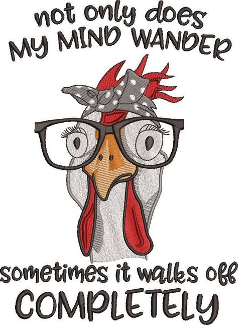 Chicken Embroidery, Quote Embroidery, Funny Day Quotes, Funny Chicken, Chicken Humor, Funny Cartoon Quotes, Cartoon Quotes, Sarcastic Quotes Funny, A Chicken