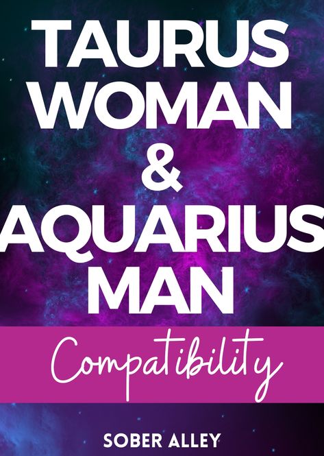 Are Taurus Woman And Aquarius Man Compatible? Gemini Men Relationships, Taurus Relationships, Gemini Compatibility, Aquarius Man, Zodiac Personality Traits, Taurus And Aquarius, Relationship Compatibility, Taurus Zodiac Facts, Taurus Women