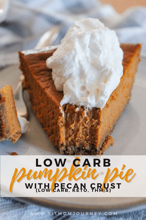 Low Carb Pumpkin Pie with Pecan Crust - Fit Mom Journey Crustless Pumpkin Pie Keto, Pecan Crust Pumpkin Pie, Keto Pumpkin Pie Crust, Low Carb Pumpkin Pie Recipes, Keto Pumpkin Pie With Pecan Crust, Pumpkin Pie With Pecan Crust, Walnut Flour Recipes Keto, Low Sugar Pumpkin Pie, Pecan Flour Pie Crust