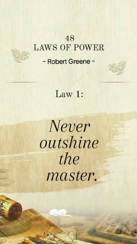 Never Outshine The Master, Laws Of Power, 48 Laws Of Power, Robert Greene, The Master, Quick Saves