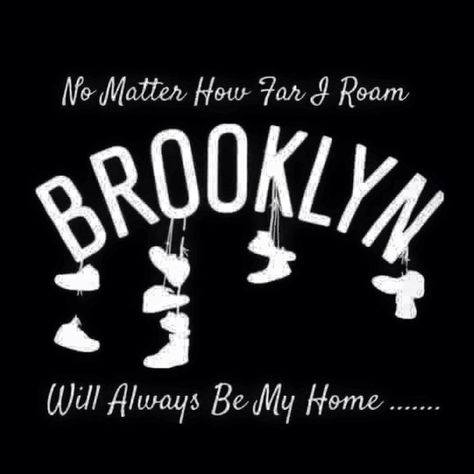 No Matter How Far I Roam Brooklyn Will Always Be My Home. For Brooklynites Everywhere! Brooklyn Tattoo Ideas, Brooklyn Quotes, New York Quotes, Vendor Ideas, Vintage Brooklyn, Brooklyn Tattoo, Brooklyn Girl, Simon Lewis, Gangsta Tattoos