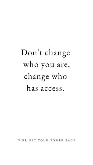 Its A Privilege To Be In My Life Quotes, Access To You Is A Privilege, You Don’t Have Access To Me, It’s A Privilege To Be In My Life, Access To You Quotes, Access Denied Quotes, Access To Me Is A Privilege, Letting Them Go, Avoid Distractions