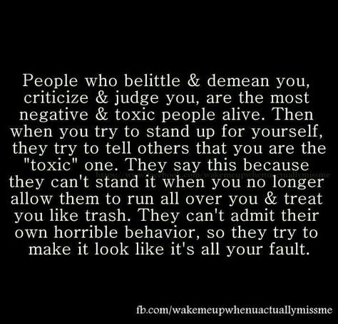 I have known these types of people and have been this person. Never again. Lessons learned the hard way. Belittle Quotes, Manipulative People Quotes, Avoidant Attachment, Manipulative People, Narcissistic People, Negative People, Narcissistic Behavior, Strong Woman, Toxic People