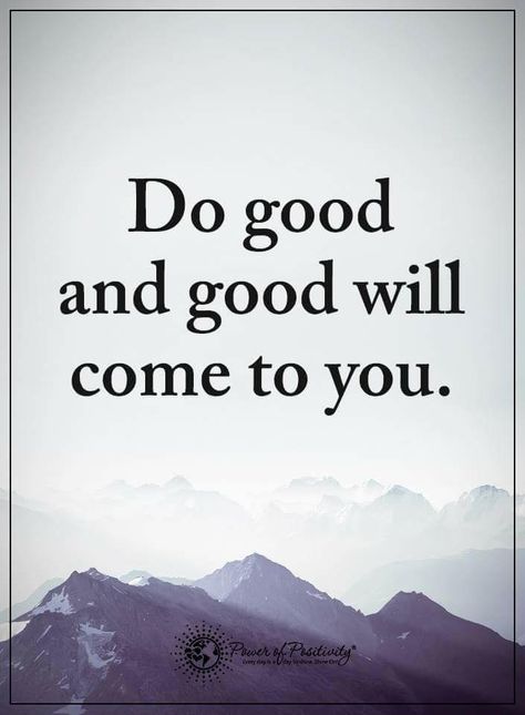 Be Good And Good Will Come To You Quotes, Advice For Newlyweds, Inspirational Qoutes, Inspirational Words Of Wisdom, Words Of Wisdom Quotes, Funny Inspirational Quotes, You Quotes, Insightful Quotes, Positive Quotes Motivation