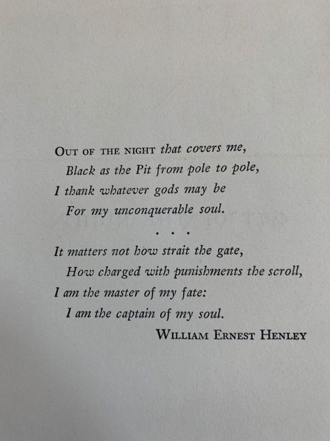 William Ernest Henley #poetry #quotes #masterofmyfate #destiny #fate #control #captain #pinterest #quoteoftheday #relatable #aesthetic #wordporn Fate Quotes Destiny, Destiny Quotes Fate And, Quotes About Fate, Quotes About Destiny, Destiny Aesthetic, Captain Quotes, Fate Quotes, William Ernest Henley, Writers Life