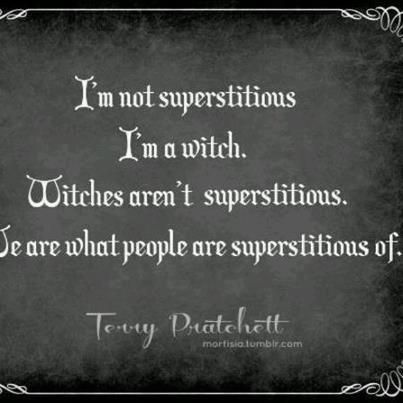 Terry Pratchett   Superstitions make people afraid.  I don't think that they are afraid of witches in general, they just don't know how many of us there are..... ;-) Terry Pratchett Quote, Witch Quotes, Traditional Witchcraft, Under Your Spell, Pagan Witch, Terry Pratchett, Practical Magic, Kitchen Witch, A Witch