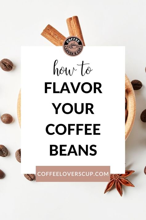 Wondering how to flavor coffee beans to get the cup that is perfect for you? We've got a ton of creative ideas to personalize your favorite coffee drinks. How To Roast Coffee Beans, Different Types Of Coffee Beans, Coffee Bean Types, How To Make Rum, Roasting Your Own Coffee Beans, Roasting Coffee, Rum Tasting, Infused Coffee, Green Coffee Bean