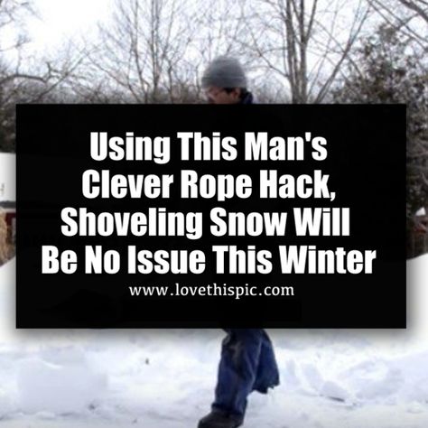 Using This Man's Clever Rope Hack, Shoveling Snow Will Be No Issue This Winter Snow Shoveling Hacks, Snow Removal Hacks, Snow Hacks, Winter Preparedness, Snow Shoveling, Husband Ideas, 100 Life Hacks, Snow Cleaning, Clean Hacks