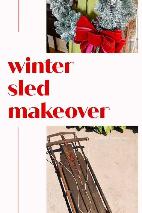 Winter Sled Makeover featuring a before and after photo of a vintage Flexible Flyer Sled. Flexible Flyer Sled Decoration, Vintage Sled Christmas Decor, Diy Wooden Sled, Diy Sled, Christmas Sled Decoration, Winter Sleds, Sled Decor, Wooden Sled, Vintage Sled