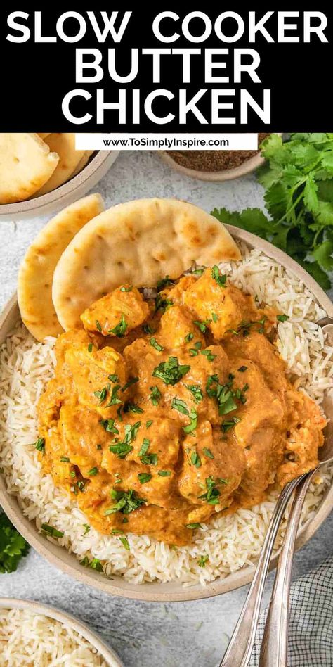 Slow Cooker Butter Chicken is made with tender chicken slow-cooked in a creamy sauce infused with aromatic spices that will have your taste buds dancing in anticipation! It's a wonderful easy dinner recipe the whole family will love! Butter Chicken Recipe Slow Cooker, Indian Crockpot Recipes, Slower Cooker Recipe, Slow Cooked Butter Chicken, Asian Slow Cooker Recipes, Crockpot Butter Chicken, Slow Cooker Butter Chicken, To Simply Inspire, Butter Chicken Recipe Indian