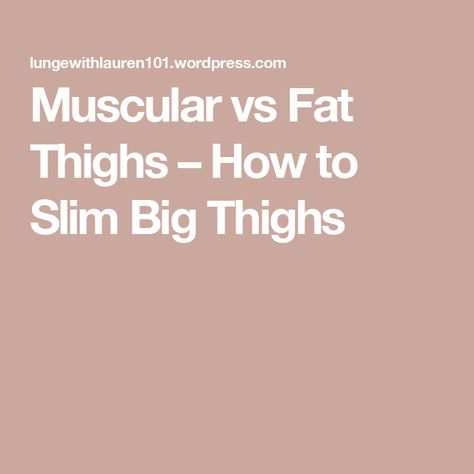 Muscular vs Fat Thighs – How to Slim Big Thighs Slim Down Thighs, Fat Thighs, Thigh Muscles, Thigh Fat, Netball, What Can I Do, How To Slim Down, Yoga, Quick Saves