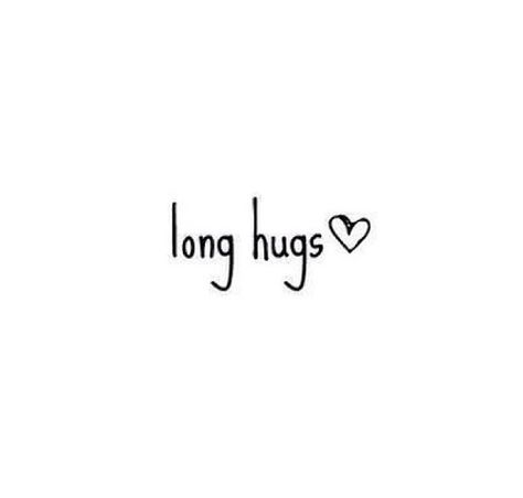 Long Hugs Quotes, Long Hugs, Last Hug Quotes, Best Friend Hug Caption, I Love Hugs, Mothers Hug Quotes, I Want A Hug Quote, Hugs Memes Cute, Long Distance Friendship